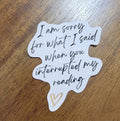 I'm sorry for what I said when you interrupted my reading Sticker