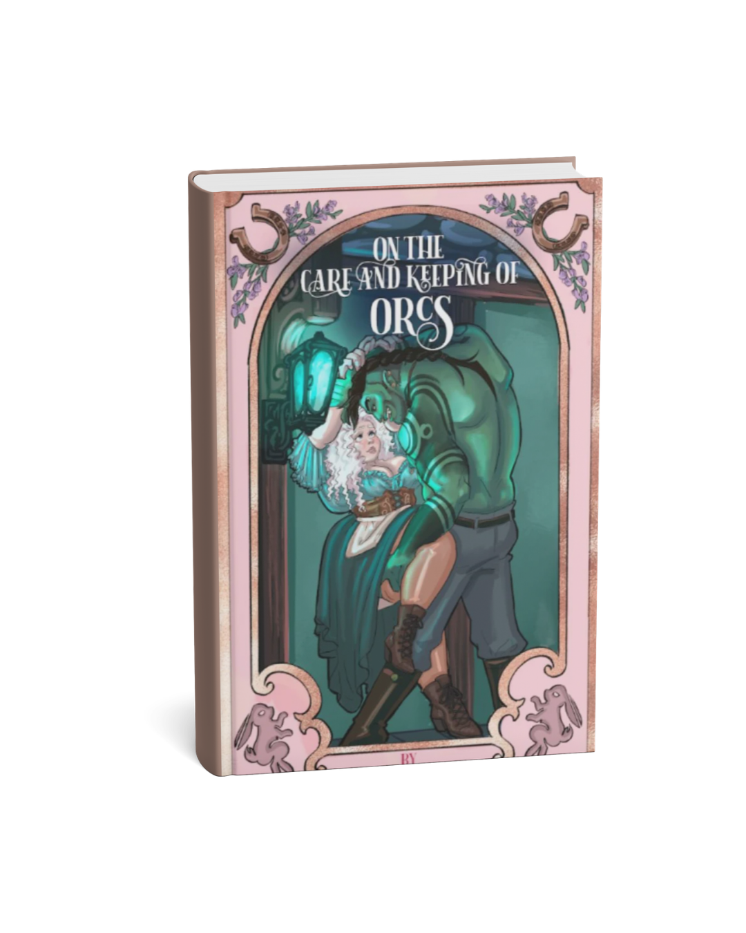 On the Care and Keeping of Orcs