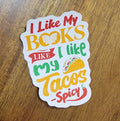 I Like My Books Like I Like My Tacos - Spicy